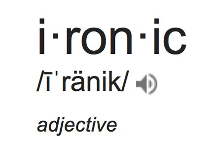 The TRPWL Word of the Day is 'Ironic'