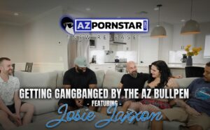 Josie Jaxxon’s Epic Gangbang: AZ Bullpen Delivers an Explosive Performance