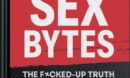 Sex Bytes Returns: TechChick’s Cult-Classic Sex Book They Tried to Bury Is Back with a Vengeance
